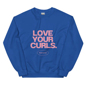 Love your curls. Unisex Sweatshirt