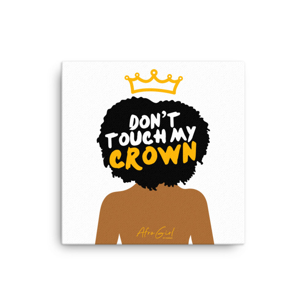 Don't Touch My Crown Canvas