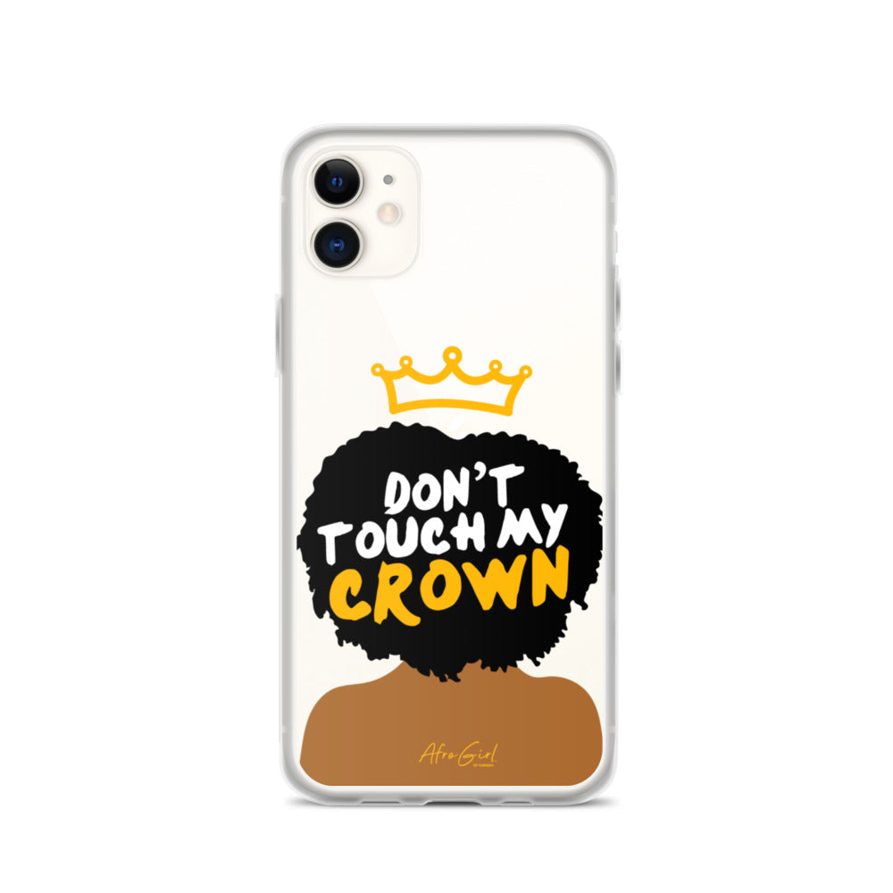 Don't Touch My Crown iPhone Case