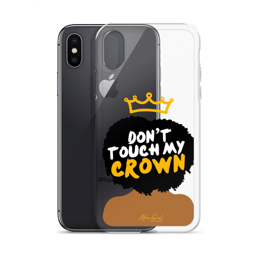 Don't Touch My Crown iPhone Case