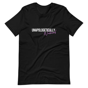 Unapologetically Natural Short-Sleeve Unisex T-Shirt