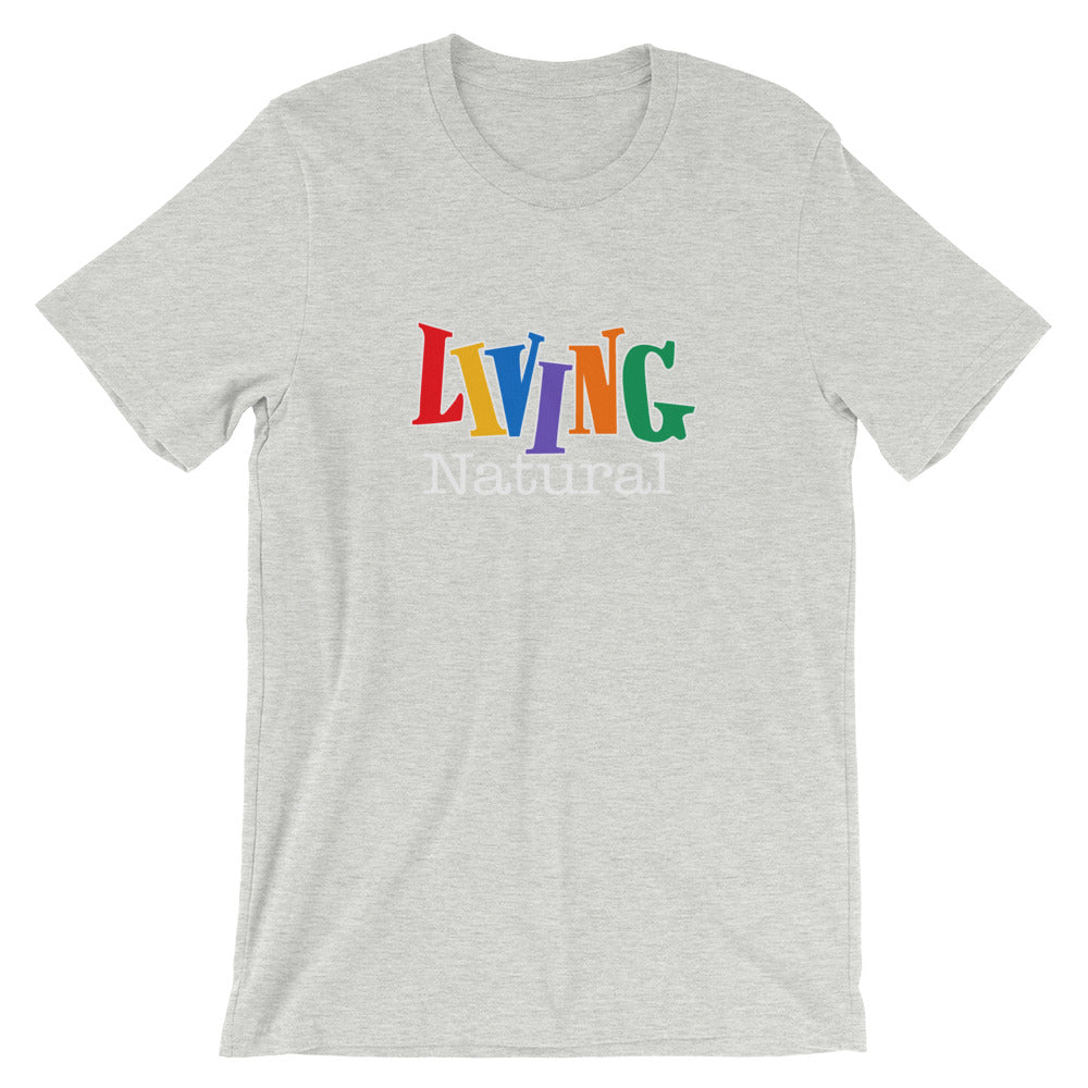 Living Natural Short-Sleeve Unisex T-Shirt