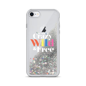 Crazy Wild & Free Liquid Glitter Phone Case