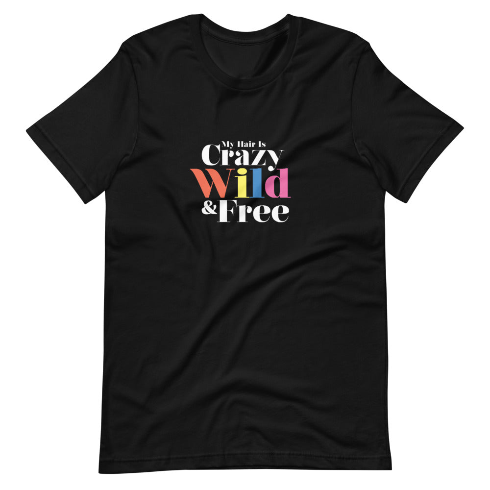Crazy Wild & Free Short-Sleeve Unisex T-Shirt